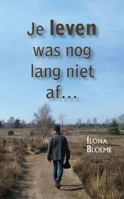 Omslag van Je leven was nog lang niet af…