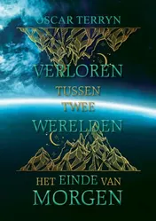 Omslag van Verloren tussen twee werelden: Het einde van morgen