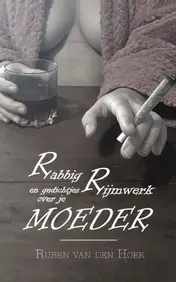 Omslag van Rabbig rijmwerk en gedichtjes over je moeder