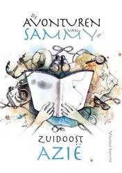 Omslag van De avonturen van Sammy... in Zuidoost Azië!
