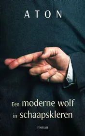 Omslag van Een moderne wolf in schaapskleren
