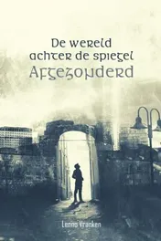 Omslag van De wereld achter de spiegel Afgezonderd