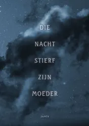 Omslag van Die nacht stierf zijn moeder