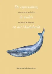 Omslag van De espressobar, de walvis en het Mariabeeld