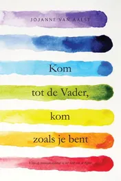 Omslag van Kom tot de vader, kom zoals je bent