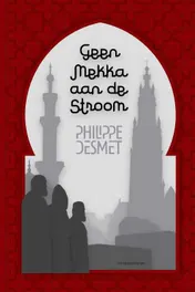 Omslag van Geen Mekka aan de Stroom