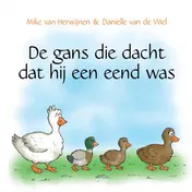 Omslag van De gans die dacht dat hij een eend was