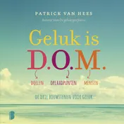Omslag van Geluk is D.O.M.