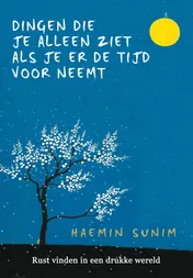 Omslag van Dingen die je alleen ziet als je er de tijd voor neemt