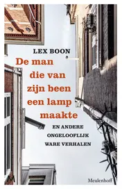 Omslag van De man die van zijn been een lamp maakte