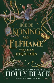 Omslag van Hoe de koning van Elfhame verhalen leerde haten