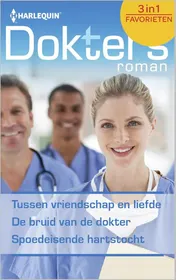 Omslag van Tussen vriendschap en liefde ; De bruid van de dokter ; Spoedeisende hartstocht