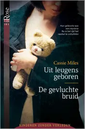 Omslag van Uit leugens geboren ; De gevluchte bruid