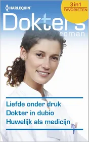 Omslag van Liefde onder druk ; Dokter in dubio ; Huwelijk als medicijn