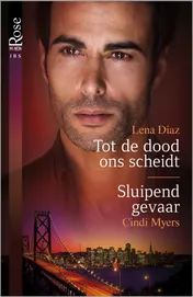 Omslag van Tot de dood ons scheidt (bodyguard van de maand deel 3) ; Sluipend gevaar (2-in-1)