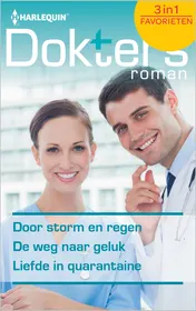 Omslag van Door storm en regen ; De weg naar geluk ; Liefde in quarantaine (3-in-1)