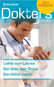 Omslag van Liefde voor Lauren ; Een baby voor Grace ; Een kleine cupido (3-in-1)