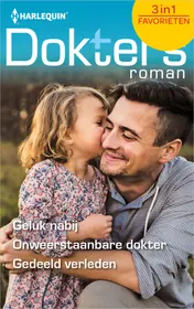 Omslag van Geluk nabij ; Onweerstaanbare dokter ; Gedeeld verleden