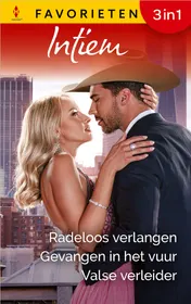 Omslag van Radeloos verlangen / Gevangen in het vuur / Valse verleider