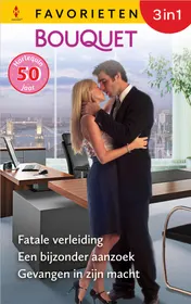 Omslag van Fatale verleiding / Een bijzonder aanzoek / Gevangen in zijn macht