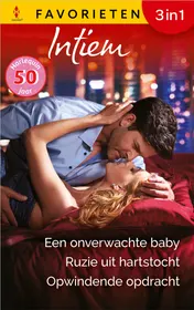 Omslag van Een onverwachte baby / Ruzie uit hartstocht / Opwindende opdracht