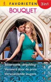 Omslag van Bitterzoete vergelding / Veroverd door de prins / Verwoestende leugens