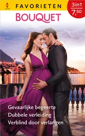 Omslag van Gevaarlijke begeerte / Dubbele verleiding / Verblind door verlangen