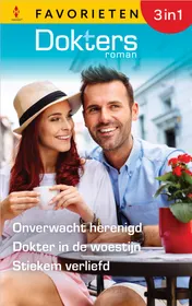 Omslag van Onverwacht herenigd / Dokter in de woestijn / Stiekem verliefd