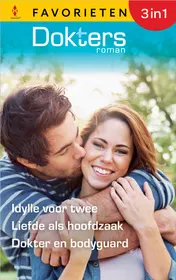 Omslag van Idylle voor twee / Liefde als hoofdzaak / Dokter en bodyguard