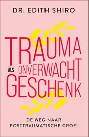 Omslag van Trauma als onverwacht geschenk