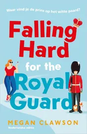 Omslag van Falling Hard for the Royal Guard