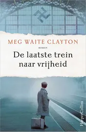 Omslag van De laatste trein naar vrijheid
