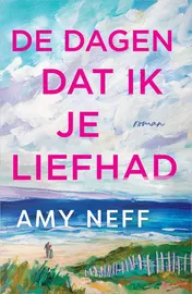 Omslag van De dagen dat ik je liefhad