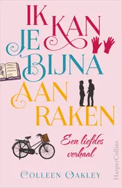 Omslag van Ik kan je bijna aanraken