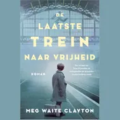Omslag van De laatste trein naar vrijheid