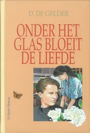 Omslag van Onder het glas bloeit de liefde