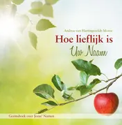 Omslag van Hoe lieflijk is Uw naam