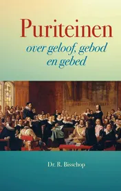 Omslag van Puriteinen over geloof, gebod en gebed