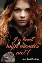 Omslag van Je bent mijn moeder niet!
