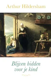 Omslag van Blijven bidden voor je kind