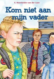 Omslag van Kom niet aan mijn vader