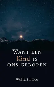 Omslag van Want een Kind is ons geboren