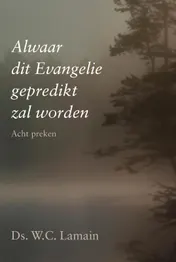 Omslag van Alwaar dit Evangelie gepredikt zal worden