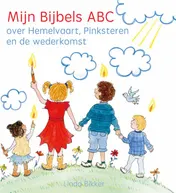 Omslag van Mijn Bijbels ABC over Hemelvaart, Pinksteren en wederkomst