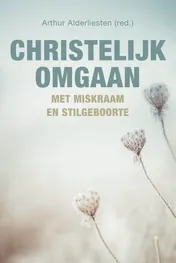 Omslag van Christelijk omgaan met miskraam en stilgeboorte