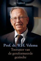 Omslag van Prof. dr. W.H. Velema. Toeruster van de gereformeerde gezindte