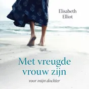 Omslag van Met vreugde vrouw zijn
