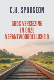 Omslag van Gods verkiezing en onze verantwoordelijkheid