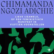 Omslag van Lieve Ijeawele of een feministisch manifest in vijftien voorstellen
