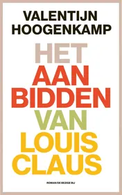 Omslag van Het aanbidden van Louis Claus